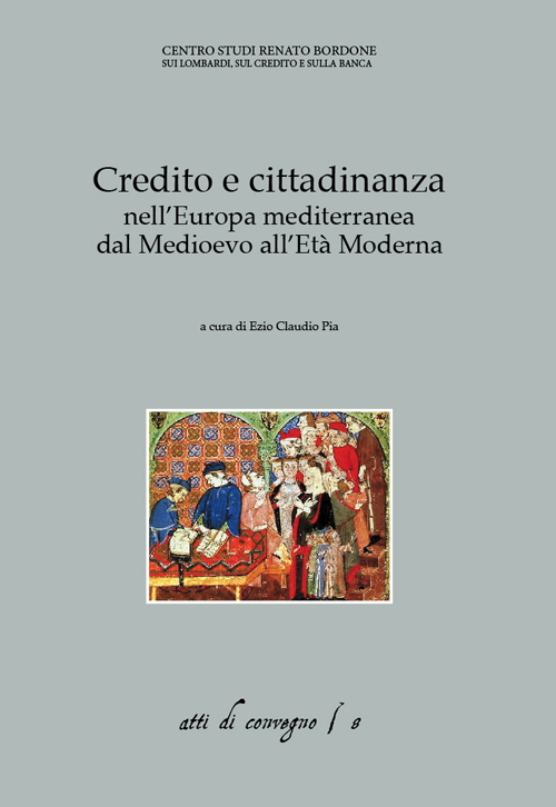 Credito e cittadinanza nell'Europa mediterranea dal Medioevo all'Et&agrave; moderna