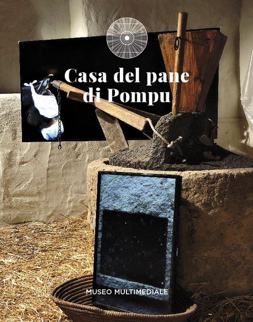 Casa del pane di Pompu. Museo multimediale