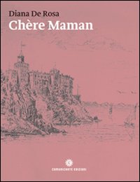 Ch&egrave;re maman. Scritti di bambini dell'aristocrazia asburgica 1857-1884