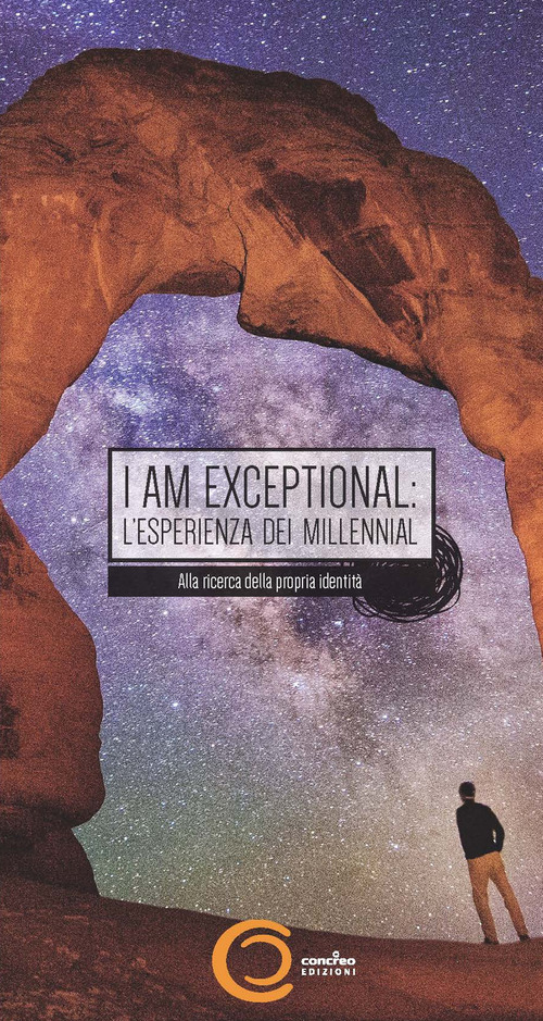 I am exceptional: the millennial experience. The search for identity in the next greatest generation-I am exceptional: l'esperienza dei millennial. Alla ricerca della propria identit&agrave;