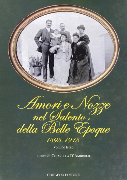 Amori e nozze nel Salento della Belle Epoque 1895-1915
