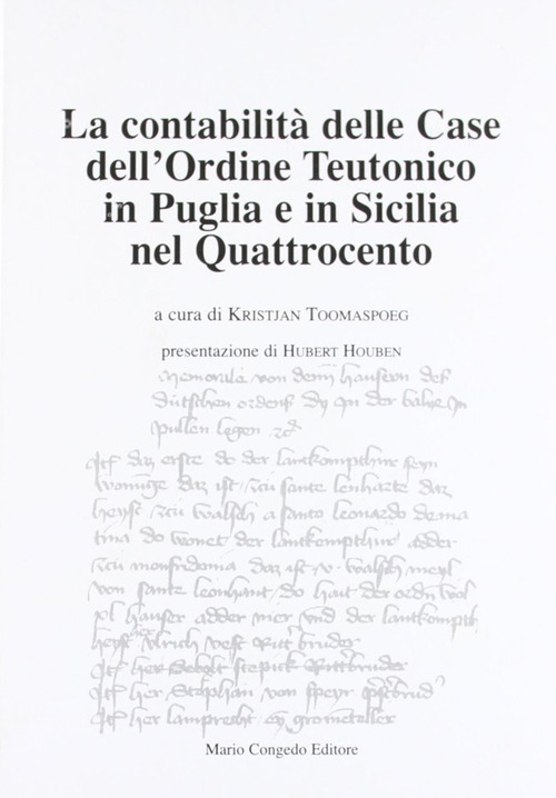 La contabilit&agrave; delle case dell'Ordine teutonico in Puglia e in Sicilia nel Quattrocento