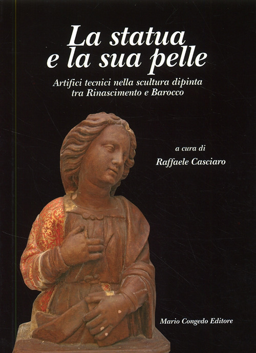 La statua e la sua pelle. Artifici tecnici nella scultura dipinta tra Rinascimento e Barocco. Riconoscere un patrimonio