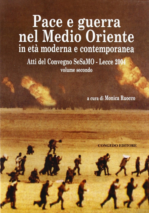 Pace e guerra nel Medio Oriente in et&agrave; moderna e contemporanea. Atti del Convegno Sesamo (Lecce, 2004)