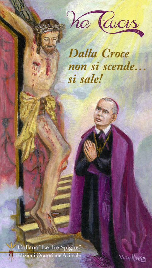 Dalla Croce non si scende... si sale! Via Crucis