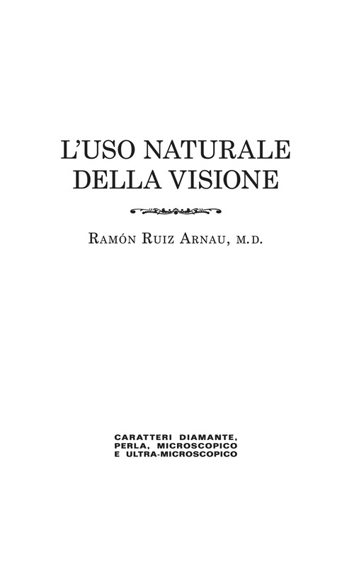 L'uso naturale della visione, in caratteri «diamante», «perla», «microscopico» e «ultra-microscopico»?. Edizione in caratteri diamante e stampa microscopica