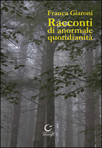 Racconti di anormale quotidianit&agrave;