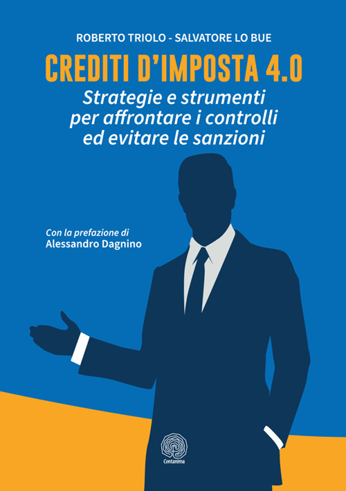 Crediti d'imposta 4.0. Strategie e strumenti per affrontare i controlli ed evitare le sanzioni