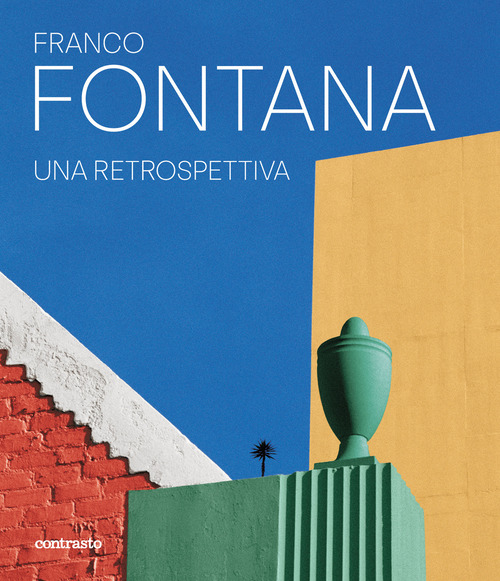 Franco Fontana. Una retrospettiva