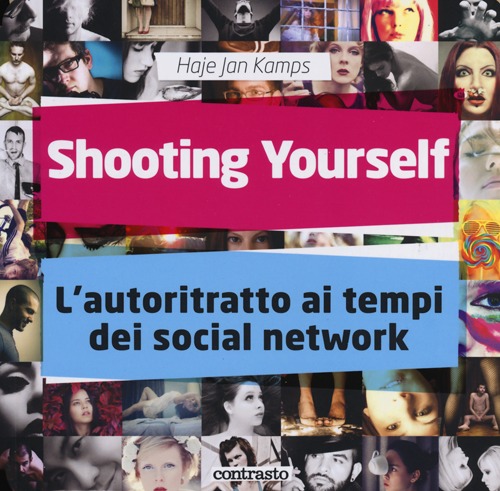 Shooting yourself. L'autoritratto ai tempi dei social network