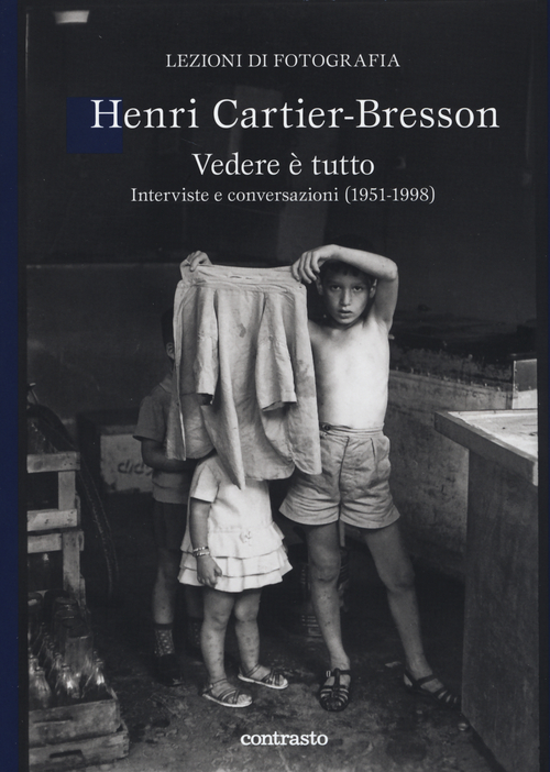 Vedere &egrave; tutto. Interviste e conversazioni (1951-1998)