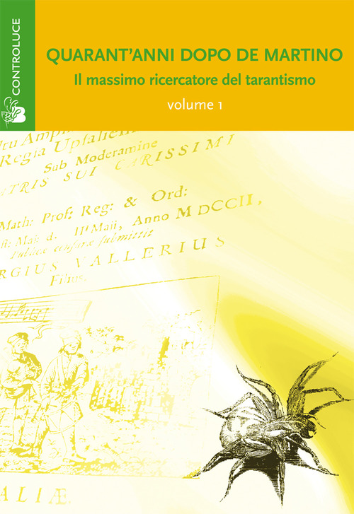 Quarant'anni dopo De Martino. Il massimo ricercatore del tarantismo. Atti del Convegno