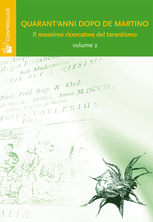 Quarant'anni dopo De Martino. Il massimo ricercatore del tarantismo. Atti del Convegno