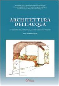 Architettura dell'acqua. La cisterna della villa romana del Varignano vecchio
