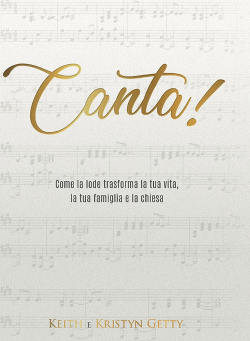Canta! Come la lode trasforma la tua vita, la tua famiglia e la tua chiesa