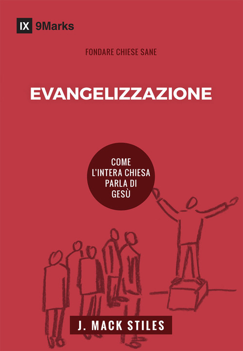 Evangelizzazione. Come l'intera chiesa parla di Ges&ugrave;