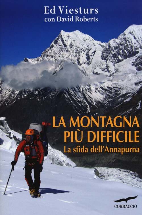 La montagna pi&ugrave; difficile. La sfida dell'Annapurna
