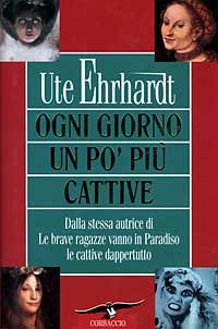 Ogni giorno un po' pi&ugrave; cattive