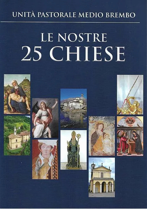 Le nostre 25 chiese. Unit&agrave; pastorale medio brembo