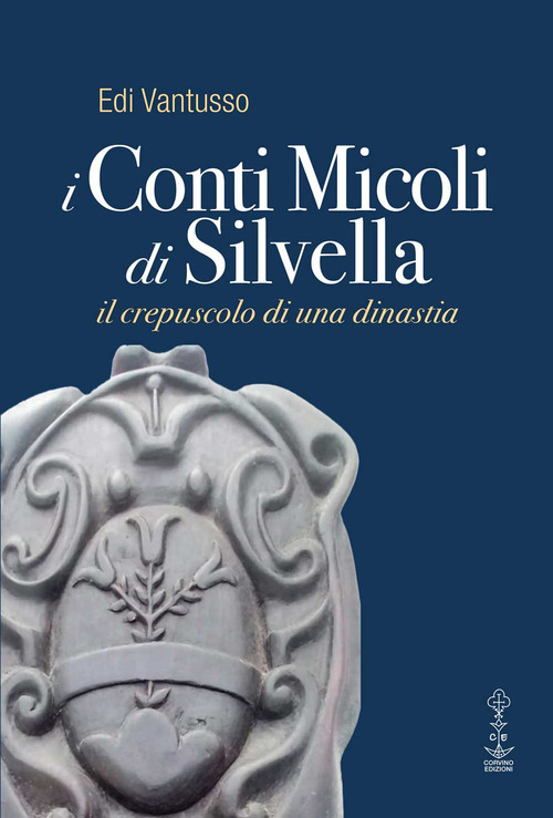 I conti Micoli di Silvella. Il crepuscolo di una dinastia