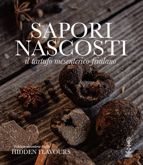 Sapori nascosti. Il tartufo mesenterico friulano