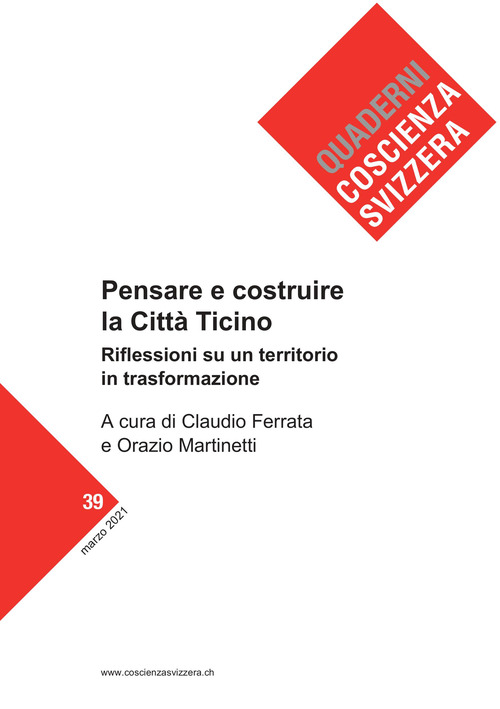 Pensare e costruire la città Ticino. Riflessioni su un territorio in profonda trasformazione