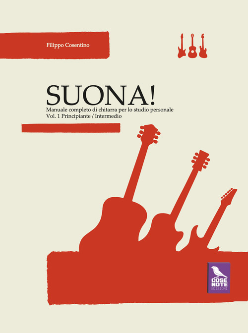 Suona! Manuale completo di chitarra per lo studio personale