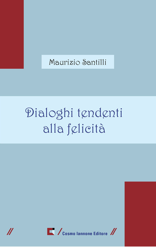 Dialoghi tendenti alla felicit&agrave;