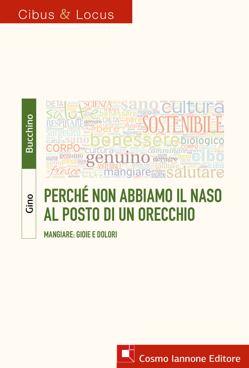 Perch&eacute; non abbiamo il naso al posto di un orecchio. Mangiare: gioie e dolori
