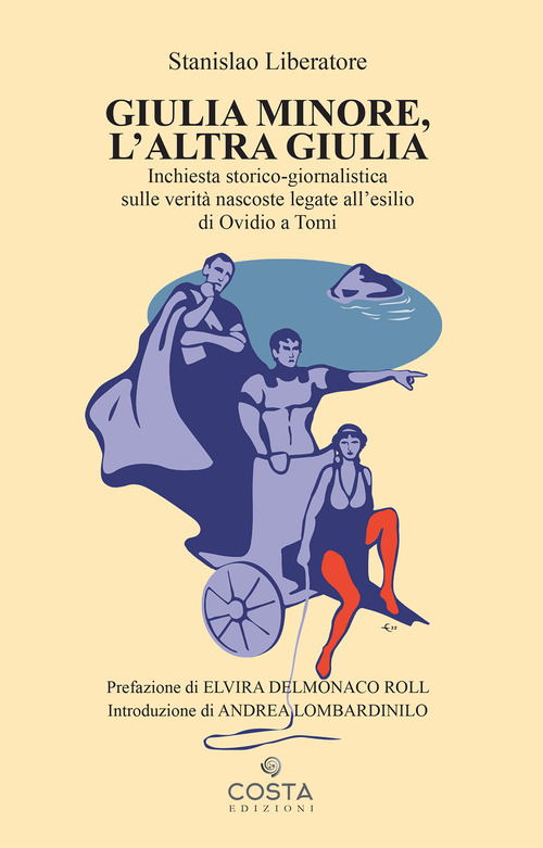 Giulia minore, l'altra Giulia. Inchiesta storico-giornalistica sulle verità nascoste legate all'esilio di Ovidio a Tomi