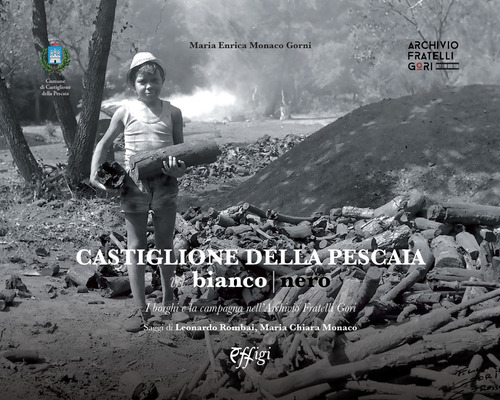 Castiglione della Pescaia in bianco e nero. I borghi e la campagna nell'Archivio Fratelli Gori