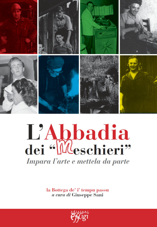 L'abbadia dei &laquo;meschieri&raquo;. Impara l'arte e mettela da parte