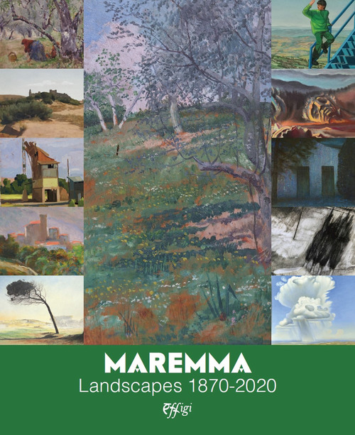 Maremma. Landscapes 1870-2020