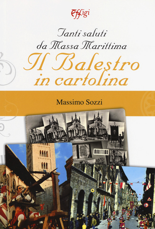 Tanti saluti da Massa Marittima. Il Balestro in cartolina