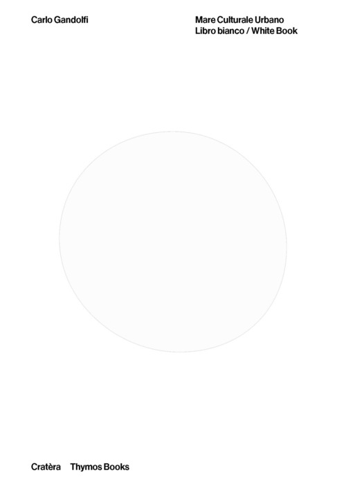 Mare Culturale Urbano. Libro bianco-White book