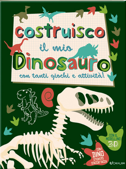 Costruisco il mio dinosauro con tanti giochi e attivit&agrave;! Con adesivi