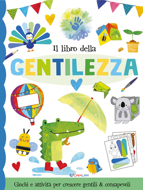 Il libro della gentilezza. Fare & pensare