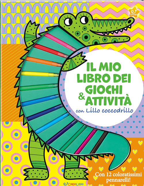 Il mio libro dei giochi & attivit&agrave; con Lillo Coccodrillo