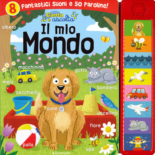 Il mio mondo. Sei divertenti suoni per ogni giorno!