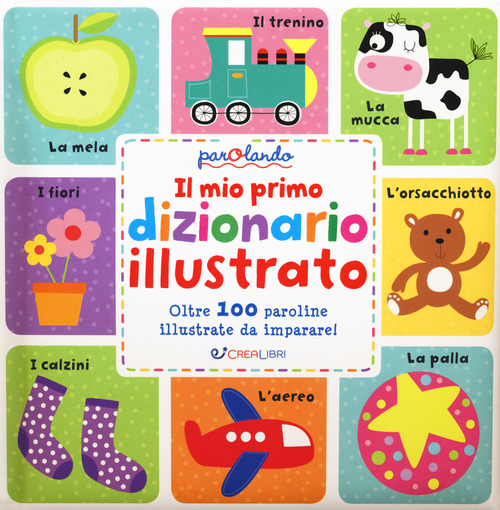 Il mio primo dizionario illustrato. Parolando