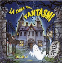 La casa dei fantasmi. Libro pop-up