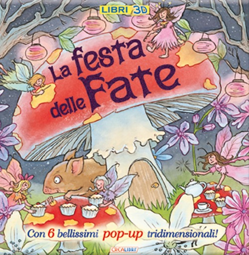 La festa delle fate. Libro pop-up