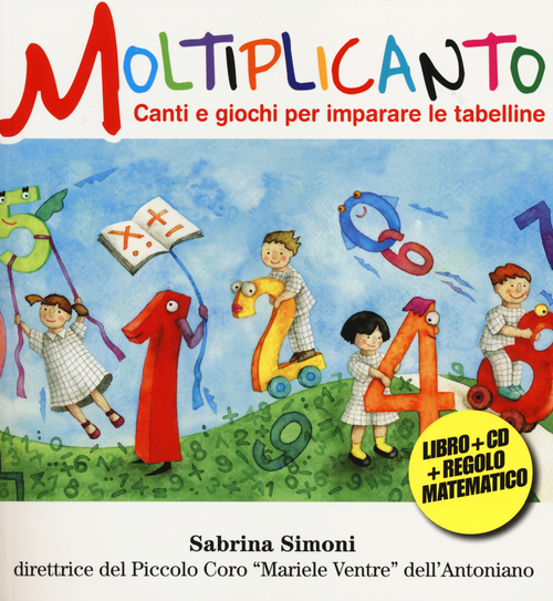 Moltiplicanto. Canti e giochi per imparare le tabelline
