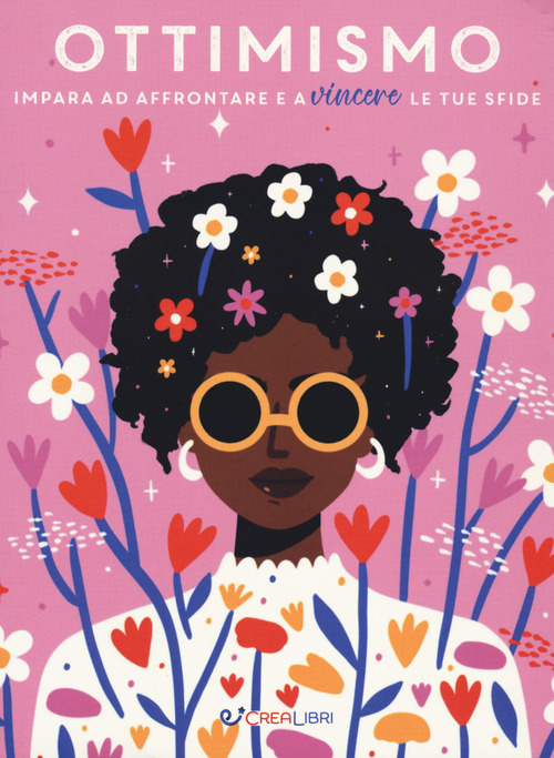 Ottimismo. Impara ad affrontare e a vincere le tue sfide