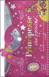 Principesse, che passione...