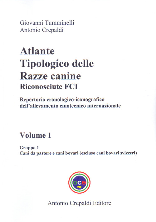Atlante tipologico delle razze canine riconosciute FCI. Repertorio cronologico-iconografico dell'allevamento cinotecnico internazionale