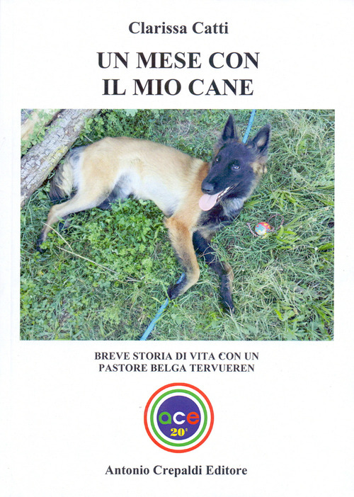 Un mese con il mio cane. Breve storia di vita con un pastore belga tervueren