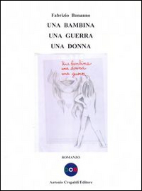 Una bambina una guerra una donna