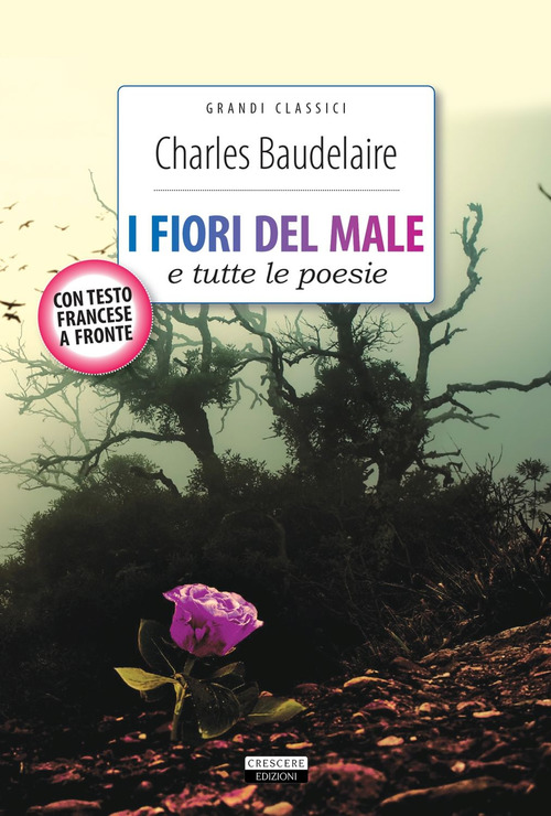 I fiori del male e tutte le poesie. Testo francese a fronte