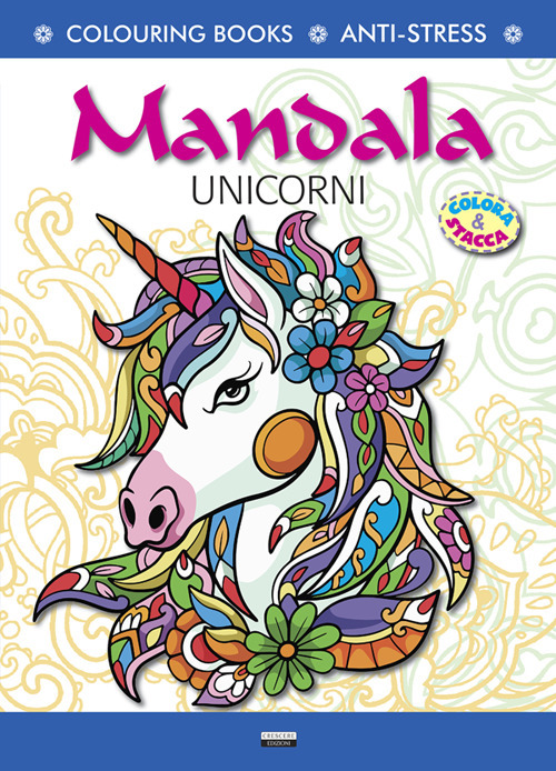 Mandala unicorni. Antistress. Colora & Stacca